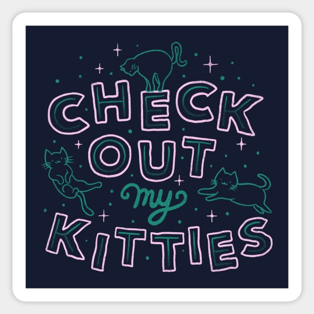 Check Out My Kitties by Tobe Fonseca Sticker by Tobe_Fonseca